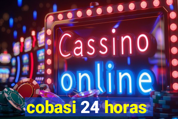 cobasi 24 horas